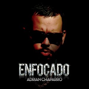 Adrian Chaparro - Enfocado - Portada