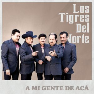 PORT TIGRES DEL NORTE single a mi gente de acá